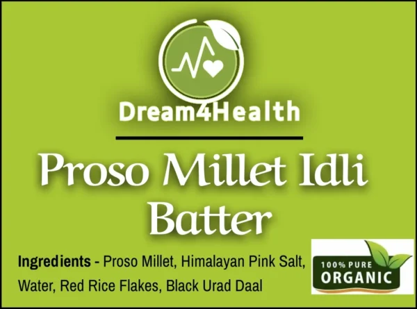 Organic Proso Millet Idli Batter by Dream4Health