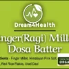 Organic Finger (Ragi) Millet Dosa Batter by Dream4Health