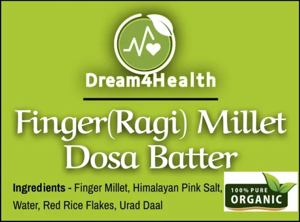 Organic Finger (Ragi) Millet Dosa Batter by Dream4Health