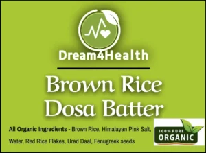62 Organic Brown Rice Dosa Batter by Dream4Health