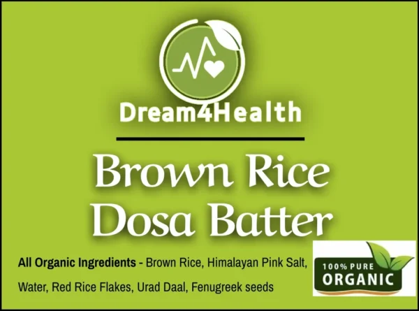 Organic Brown Rice Dosa Batter by Dream4Health