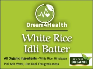 Organic White Rice Idli Batter by Dream4Health