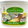 Dosa Batter by Shastha Foods